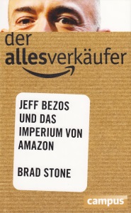 Der Allesverkäufer – Jeff Bezos und das Imperium von Amazon